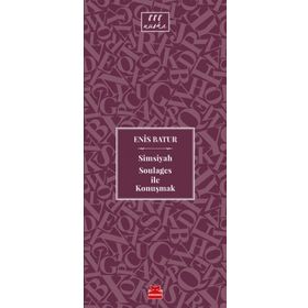 Simsiyah Soulages İle Konuşmak - Enis Batur