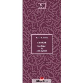 Simsiyah Soulages İle Konuşmak - Enis Batur