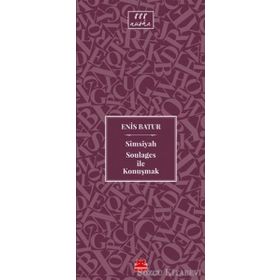Simsiyah Soulages İle Konuşmak - Enis Batur