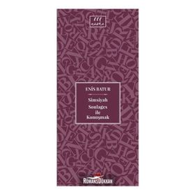 Simsiyah Soulages İle Konuşmak - Enis Batur