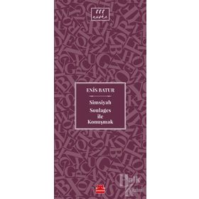 Simsiyah Soulages İle Konuşmak - Enis Batur