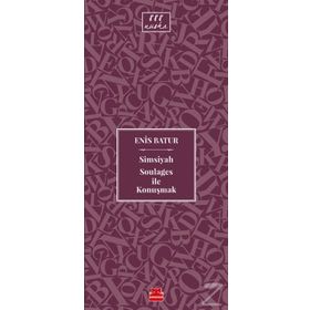Simsiyah Soulages İle Konuşmak - Enis Batur