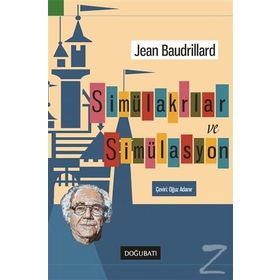 SİMÜLAKRLAR VE SİMÜLASYON - JEAN BAUDRILLARD