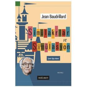 SİMÜLAKRLAR VE SİMÜLASYON - JEAN BAUDRILLARD