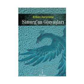 SIMURGUN GÖZYAŞLARI - ERKAN SARIYILDIZ