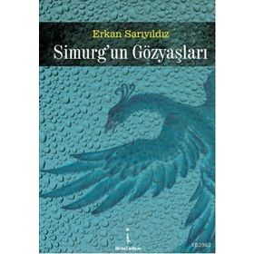 SIMURGUN GÖZYAŞLARI - ERKAN SARIYILDIZ