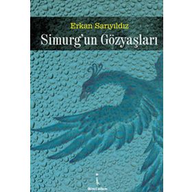 SIMURGUN GÖZYAŞLARI - ERKAN SARIYILDIZ