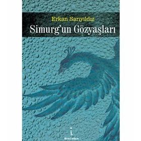 SIMURGUN GÖZYAŞLARI - ERKAN SARIYILDIZ