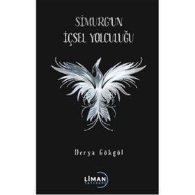 Simurg'un İçsel Yolculuğu Derya Gökgöl