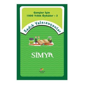 Simya - Gençler İçin 1000 Yıllık Öyküler 3 - Sadık Yalsızuçanlar