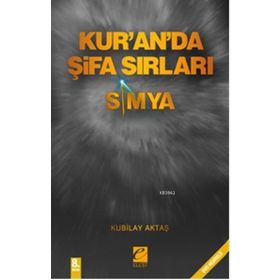 SIMYA KUR'AN'DA ŞİFA SIRLARI - KUBILAY AKTAŞ