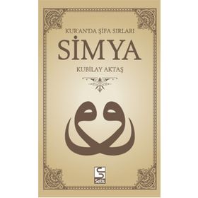 SIMYA KUR'AN'DA ŞİFA SIRLARI - KUBILAY AKTAŞ