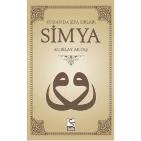 SIMYA KUR'AN'DA ŞİFA SIRLARI - KUBILAY AKTAŞ