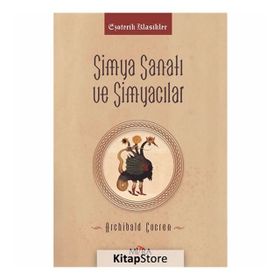 Simya Sanatı ve Simyacılar - Archibald Cockren