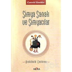 Simya Sanatı ve Simyacılar - Archibald Cockren