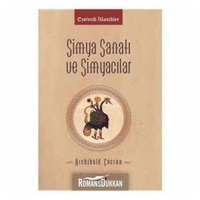 Simya Sanatı ve Simyacılar - Archibald Cockren