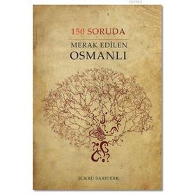 Sinada Kitap 150 Soruda Merak Edilen Osmanlı