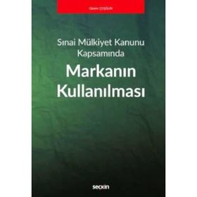 Sınai Mülkiyet Kanunu Kapsamında - Markanın Kullanılması - Gizem Çoşğun