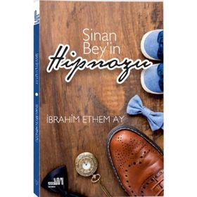 Sinan Bey’in Hipnozu - İbrahim Ethem Ay