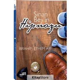 Sinan Bey’in Hipnozu - İbrahim Ethem Ay