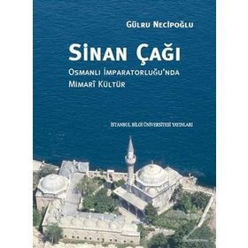 Sinan Çağı - Gülru Necipoğlu