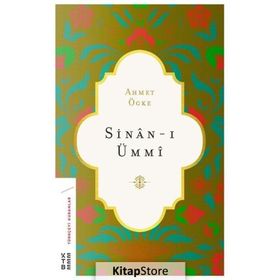 Sinan-ı Ümmi - Ahmet Ögke