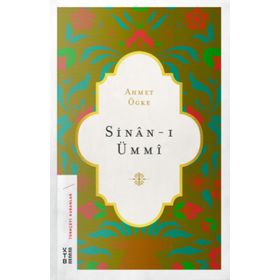 Sinan-ı Ümmi - Ahmet Ögke
