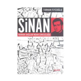 SINAN NURHAK DAĞLARI'NDAN SONSUZLUĞA - TURHAN FEYİZOĞLU
