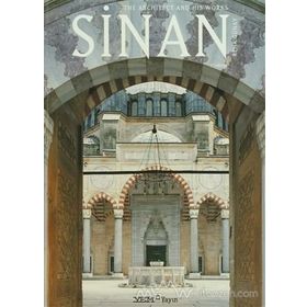 SINAN THE ARCHITECT AND HIS WORKS - REHA GÜNAY