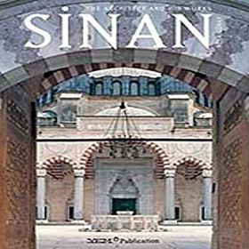SINAN THE ARCHITECT AND HIS WORKS - REHA GÜNAY