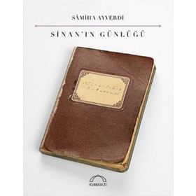 Sinan’ın Günlüğü - Samiha Ayverdi