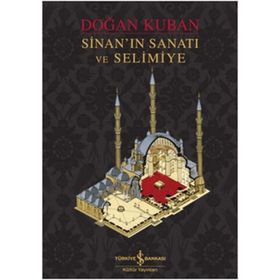 SİNAN'IN SANATI VE SELIMIYE (CILTLI) - DOĞAN KUBAN