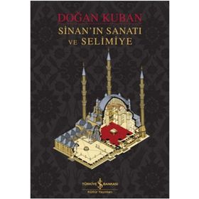 SİNAN'IN SANATI VE SELIMIYE (CILTLI) - DOĞAN KUBAN