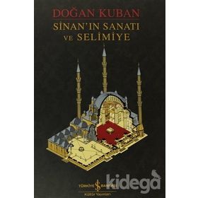 SİNAN'IN SANATI VE SELIMIYE (CILTLI) - DOĞAN KUBAN