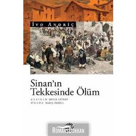 Sinan'ın Tekkesinde Ölüm - İvo Andriç