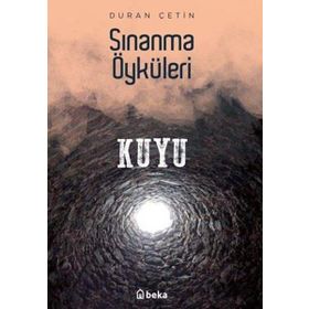 Sınanma Öyküleri Kuyu Beka Yayınları