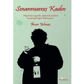 SINANMAMIŞ KADIN HAYATINIZI RAYINDAN ÇIKARACAK CÜMLENİN NEREDEN GELECEĞİNİ BILEMEZSINIZ - İHSAN YILMAZ