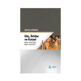 Şinasi Gündüz Güç İktidar ve Kutsal