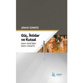 Şinasi Gündüz Güç İktidar ve Kutsal