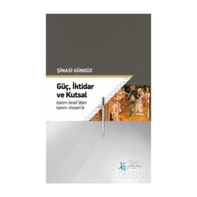 Şinasi Gündüz Güç İktidar ve Kutsal