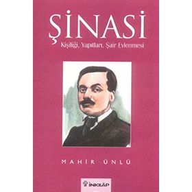 ŞİNASİ VE ŞAİR EVLENMESI KİŞİLİĞİ, YAPITLARI - MAHIR ÜNLÜ