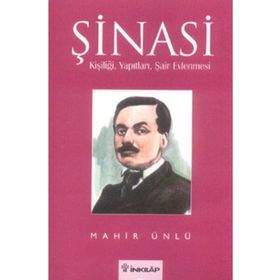 ŞİNASİ VE ŞAİR EVLENMESI KİŞİLİĞİ, YAPITLARI - MAHIR ÜNLÜ