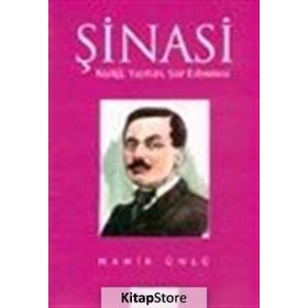 ŞİNASİ VE ŞAİR EVLENMESI KİŞİLİĞİ, YAPITLARI - MAHIR ÜNLÜ