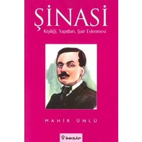ŞİNASİ VE ŞAİR EVLENMESI KİŞİLİĞİ, YAPITLARI - MAHIR ÜNLÜ