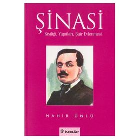 ŞİNASİ VE ŞAİR EVLENMESI KİŞİLİĞİ, YAPITLARI - MAHIR ÜNLÜ