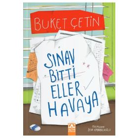 Sınav Bitti Eller Havaya - Buket Çetin