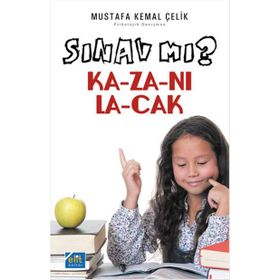 Sınav mı? Kazanılacak - Mustafa Kemal Çelik