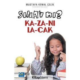 Sınav mı? Kazanılacak - Mustafa Kemal Çelik