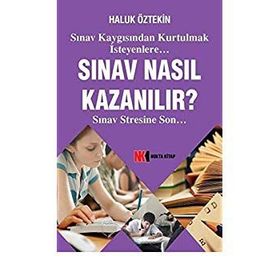 Sınav Nasıl Kazanılır? - Haluk Öztekin