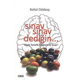 SINAV SINAV DEDİĞİN... BEYIN TEMELLI PROGRAM VE SINAV - BATTAL ODABAŞI